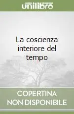 Compra Adesso La coscienza interiore del tempo