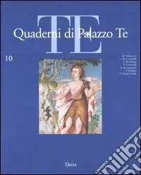 Promozione Quaderni di palazzo Te. Rivista internazione di cultura artistica. Ediz. illustrata. Vol. 10