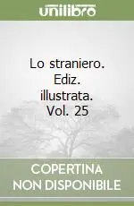 Quantità Limitata Lo straniero. Ediz. illustrata. Vol. 25