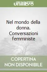 Saldi Nel mondo della donna. Conversazioni femministe