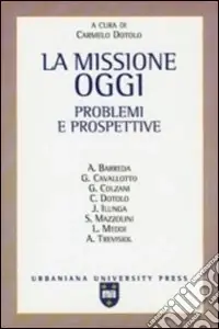 La missione oggi. Problemi e prospettive Offerta Lampo