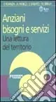 Anziani, bisogni e servizi. Una lettura del territorio Nuovo Arrivo
