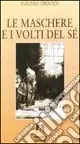 Le maschere e i volti del sé Spedito Oggi