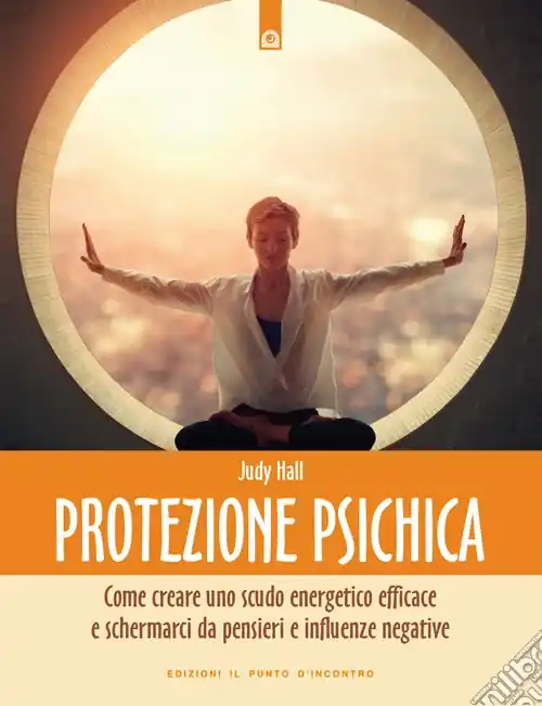 Prezzo Di Fabbrica Protezione psichica. Come schermarsi da pensieri e sentimenti negativi