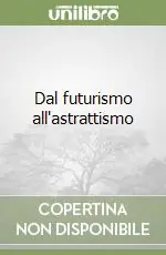 Affare Dal futurismo all‘astrattismo