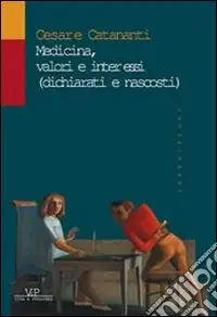 Offerta Lampo Medicina, valori e interessi (dichiarati e nascosti)