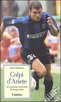 Nuova Collezione Colpi d‘ariete. Un romanzo chiamato Christian Vieri