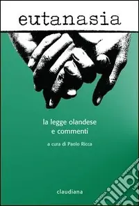 Popolare Eutanasia. La legge olandese e commenti