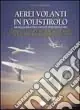 Aerei volanti in polistirolo Ordina Subito