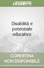 Disabilità e potenziale educativo Promozione