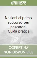 Economico Nozioni di primo soccorso per pescatori. Guida pratica