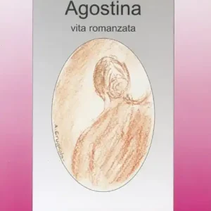 Agostina. Vita romanzata Offerta