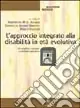 L‘approccio integrato alla disabilità in età evolutiva. Da esigenza culturale a modalità operativa Direttamente Dal Produttore