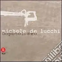 Michele De Lucchi. Dopo Tolomeo. Ediz. illustrata Occasione