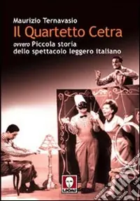 Miglior Prezzo Il Quartetto Cetra ovvero piccola storia dello spettacolo leggero italiano