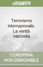 Sconto Terrorismo internazionale. La verità nascosta
