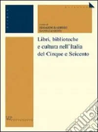 Libri, biblioteche e cultura nell‘Italia del Cinque e Seicento Vendita Finale