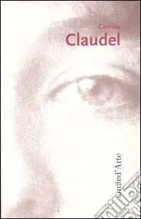 Camille Claudel 1864-1943 Offerta