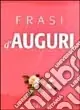 Offerta Speciale Frasi d‘auguri per tutte le occasioni