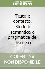 Offerta Lampo Testo e contesto. Studi di semantica e pragmatica del discorso