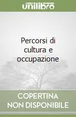 Percorsi di cultura e occupazione Compra Oggi Stesso