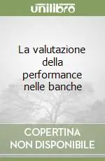 La valutazione della performance nelle banche Esclusivo
