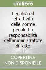Affare Legalità ed effettività delle norme penali. La responsabilità dell‘amministratore di fatto