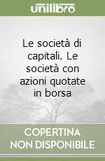 Nuovo Arrivo Le società di capitali. Le società con azioni quotate in borsa
