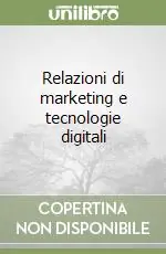 Offerta Relazioni di marketing e tecnologie digitali