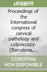 Proceedings of the International congress of cervical pathology and colposcopy. (Barcelona, 9-13 June 2002) Must-Have