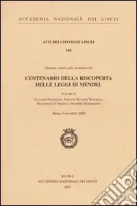 Centenario della riscoperta delle leggi di Mendel. Giornata lincea nella ricorrenza (Roma, 9 novembre 2000) Occasione