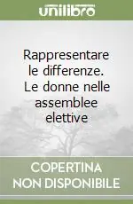 Compra Oggi Stesso Rappresentare le differenze. Le donne nelle assemblee elettive