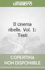 Il cinema ribelle. Vol. 1 Testi Nuova Collezione