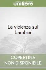 La violenza sui bambini Prezzo Conveniente