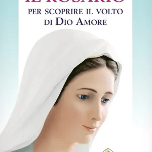 Il Rosario per scoprire il volto di Dio amore Promozione