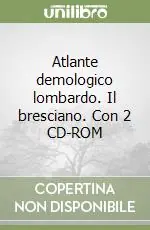 Atlante demologico lombardo. Il bresciano. Con 2 CD-ROM Offerta Speciale
