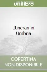 Itinerari in Umbria Direttamente Dal Produttore