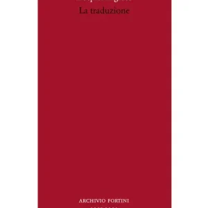 Soddisfatti O Rimborsati L‘ospite ingrato. Annuario del Centro studi Franco Fortini (2001-2002). Vol. 4 La traduzione
