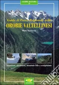 Guida al parco regionale delle Orobie valtellinesi Saldi