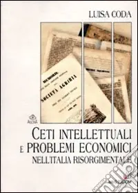 Consegna Rapida Ceti intellettuali e problemi economici nell‘Italia risorgimentale