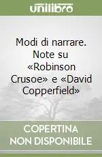 Novità Modi di narrare. Note su «Robinson Crusoe» e «David Copperfield»