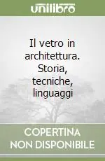 Prezzo Di Fabbrica Il vetro in architettura. Storia, tecniche, linguaggi