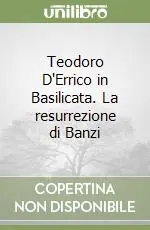 Prezzo Scontato Teodoro D‘Errico in Basilicata. La resurrezione di Banzi