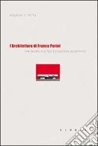 L‘architettura di Franco Purini. Tra segno poetico e discorso scientifico Consegna Rapida