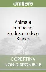 Anima e immagine studi su Ludwig Klages Promo Stagionale