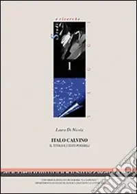 Italo Calvino. Il titolo e i testi possibili Direttamente Dal Produttore