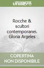 Scelto Dai Clienti Rocche & scultori contemporanei. Gloria Argeles