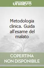 Novità Metodologia clinica. Guida all‘esame del malato