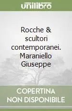 Offerta Speciale Rocche & scultori contemporanei. Maraniello Giuseppe