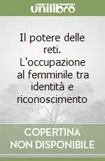 Promozione Il potere delle reti. L‘occupazione al femminile tra identità e riconoscimento